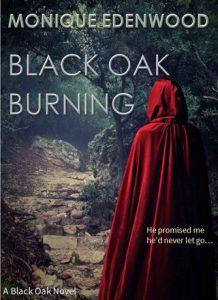 black oak burning, monique edenwood