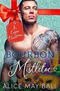 bourbon under mistletoe, alice may ball
