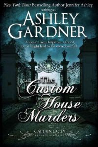 custom house murders, ashley gardner