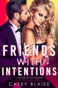 friends with intentions, casey blaise