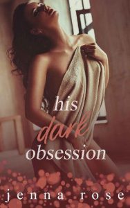 his dark obsession, jenna rose