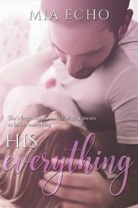 his everything, mia echo