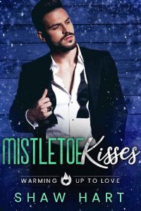mistletoe kisses, shaw hart