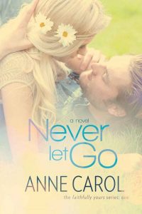never let go, anne carol