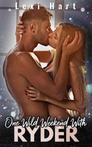 one wild weekend, lexi hart