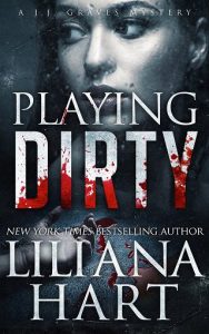 playing dirty, liliana hart