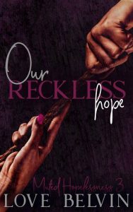 reckless hope, love belvin