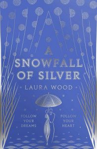 snowfall of silver, laura wood