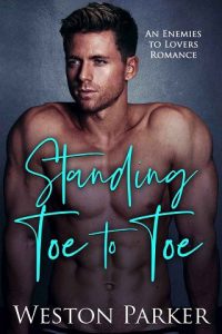 standing toe to toe, weston parker