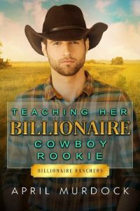 teaching billionaire cowboy, april murdock