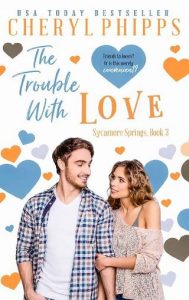 trouble with love, cheryl phipps