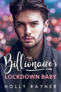 billionaire's lockdown baby, holly rayner