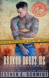 broken deeds mc, esther m schmidt
