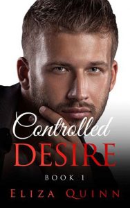 controlled desire, eliza quinn