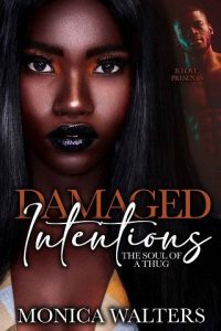damaged intentions, monica walters
