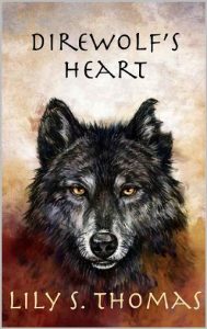 direwolf's heart, lily thomas