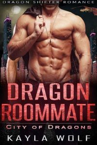 dragon roommate, kayla wolf