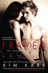 frayed, kim karr