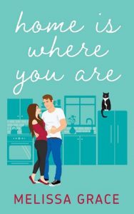 home is where you are, melissa grace