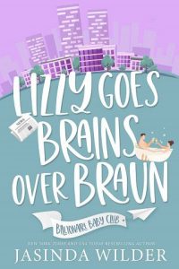 lizzy goes brains over braun, jasinda wilder