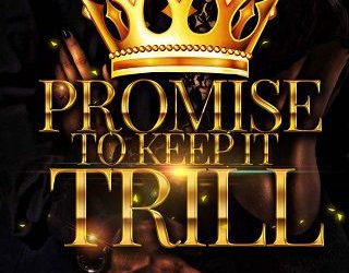 promise to keep it trill b love
