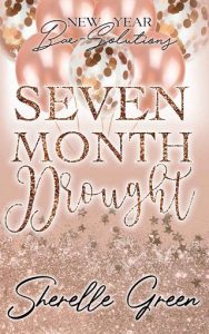 seven month drought, sherelle green