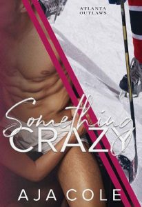 something crazy, aja cole