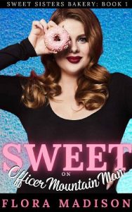 sweet on officer, flora madison