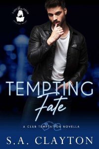 tempting fate, sa clayton