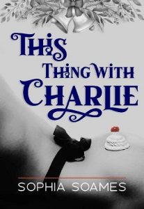 this thing with charlie, sophia soames