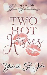 two hot kisses, yahrah st john