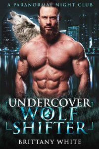 undercover wolf shifter, brittany white