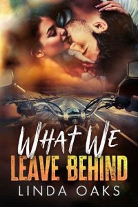what we leave behind, linda oaks