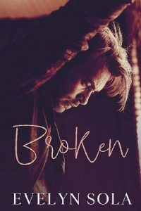 broken, evelyn sola