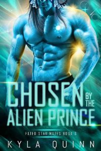 chosen alien prince, kyla quinn