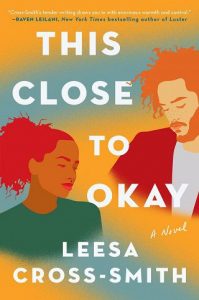 close to okay, leesa cross-smith