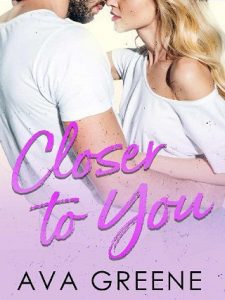 closer to you, ava greene