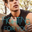 fighting for you monica murphy