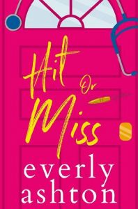hit miss, everly ashton
