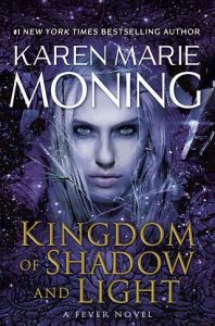 kingdom shadow light, karen marie moning