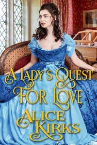lady's quest for love, alice kirks