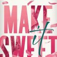 make it sweet kristen callihan