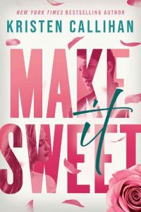 make it sweet, kristen callihan