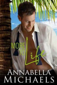 more to life, annabella michaels