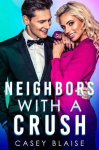 neighbors with crush, casey blaine