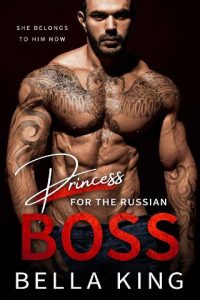 princess for russian boss, bella king