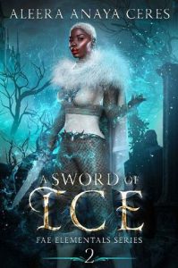 sword of ice, aleera anaya ceres