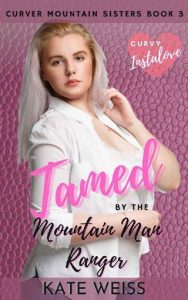 tamed by mountain, kate weiss