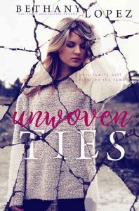 unwoven ties, bethany lopez
