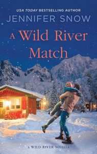 wild river match, jennifer snow